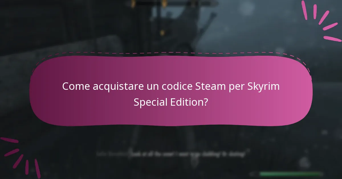 Dove posso trovare codici Steam per Skyrim Special Edition?