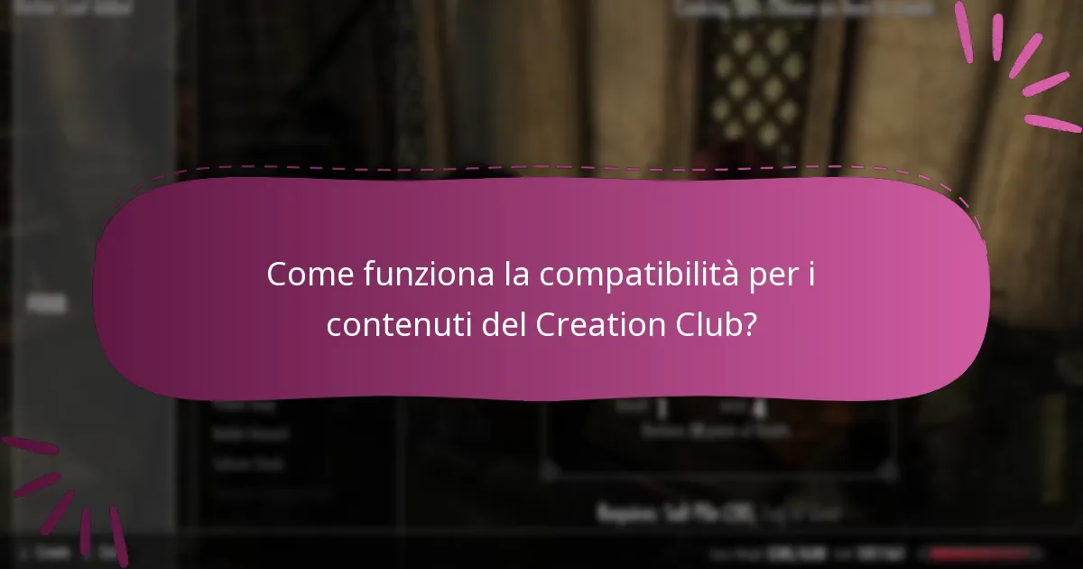 Come funziona la compatibilità per i contenuti del Creation Club?