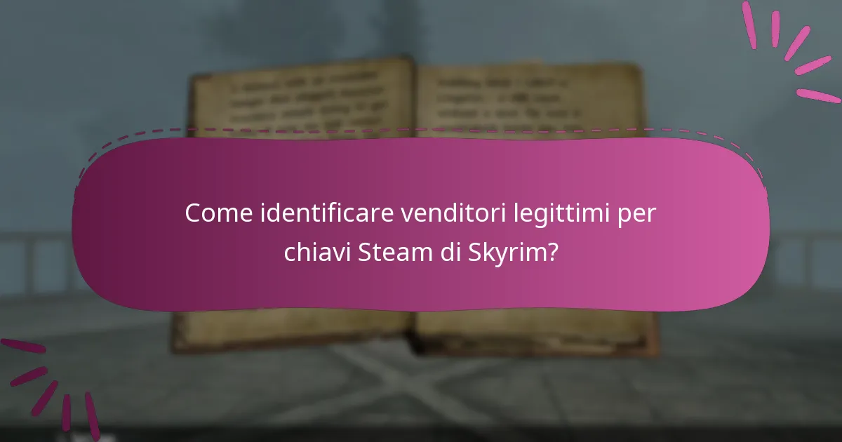 Quali sono i rischi di riscuotere una chiave Steam per Skyrim Special Edition da siti di terze parti?