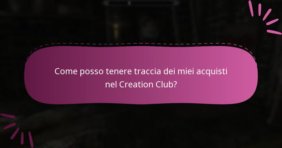 Come posso tenere traccia dei miei acquisti nel Creation Club?