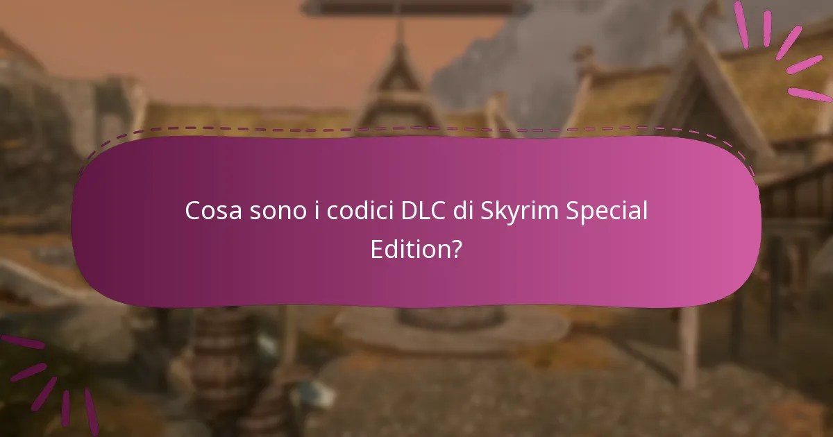 Cosa dovrei considerare quando acquisto codici DLC di Skyrim?