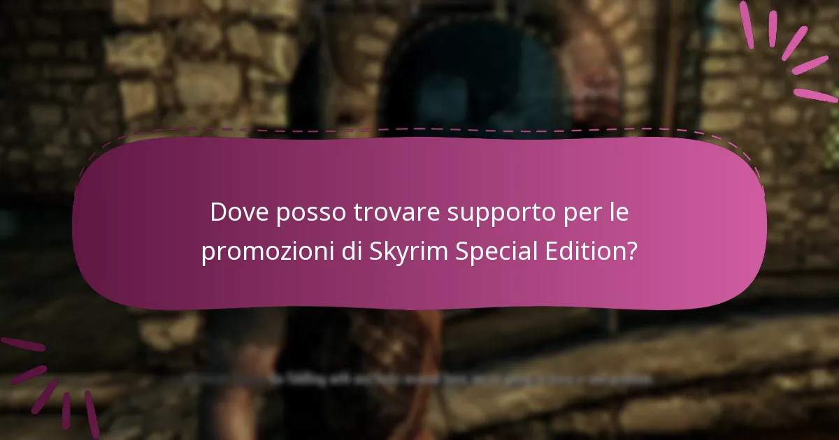 Dove posso trovare supporto per le promozioni di Skyrim Special Edition?
