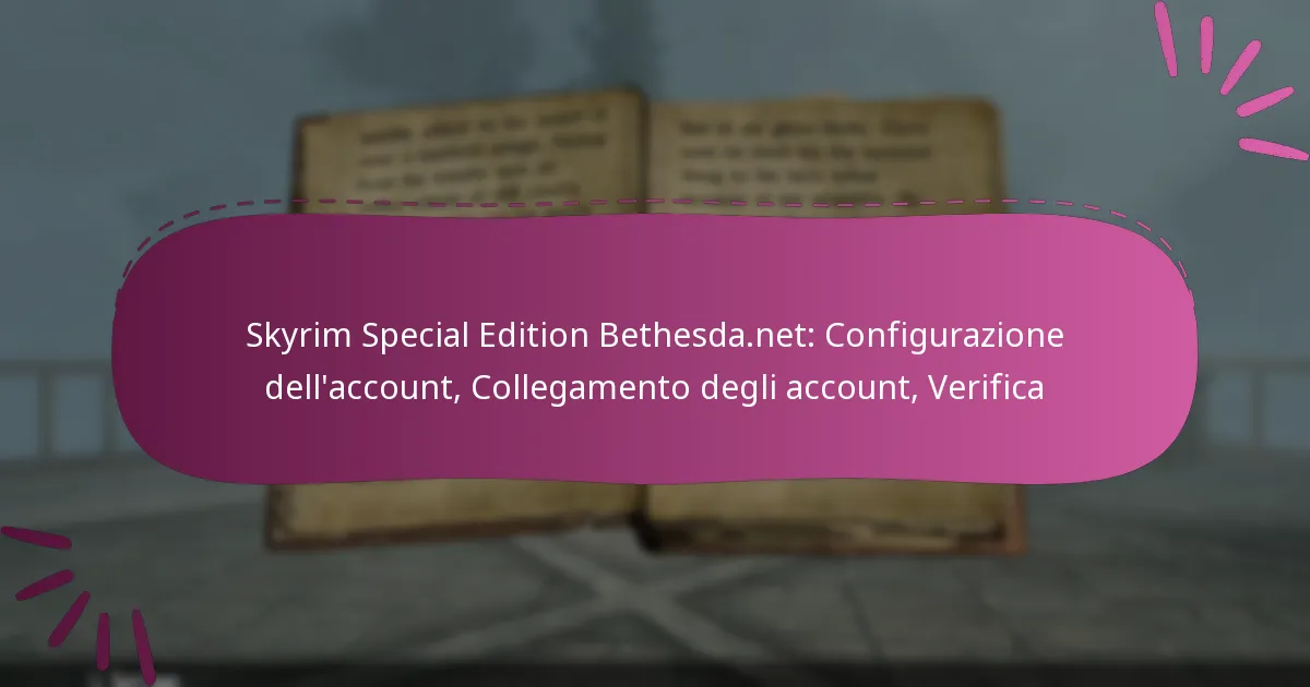 Skyrim Special Edition Bethesda.net: Configurazione dell’account, Collegamento degli account, Verifica