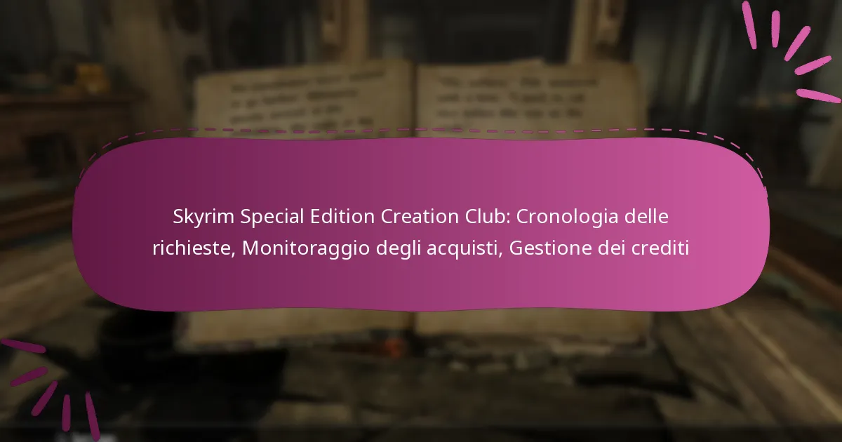 Skyrim Special Edition Creation Club: Cronologia delle richieste, Monitoraggio degli acquisti, Gestione dei crediti