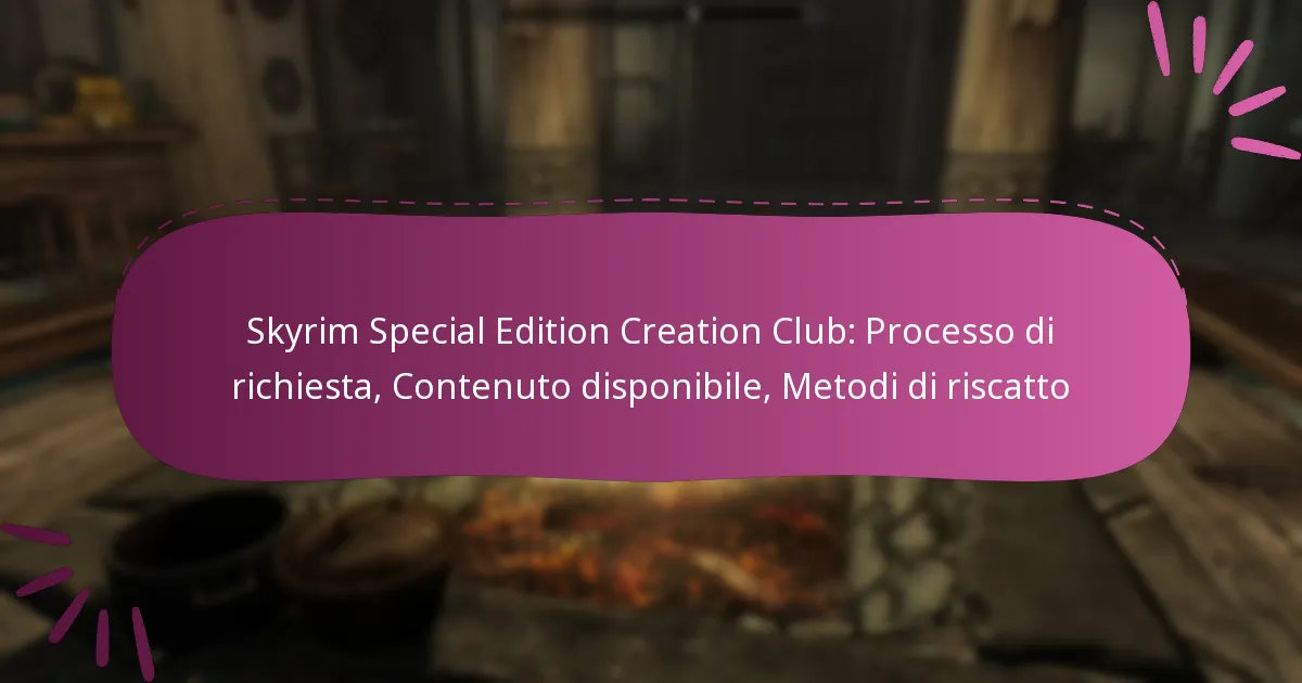 Skyrim Special Edition Creation Club: Processo di richiesta, Contenuto disponibile, Metodi di riscatto