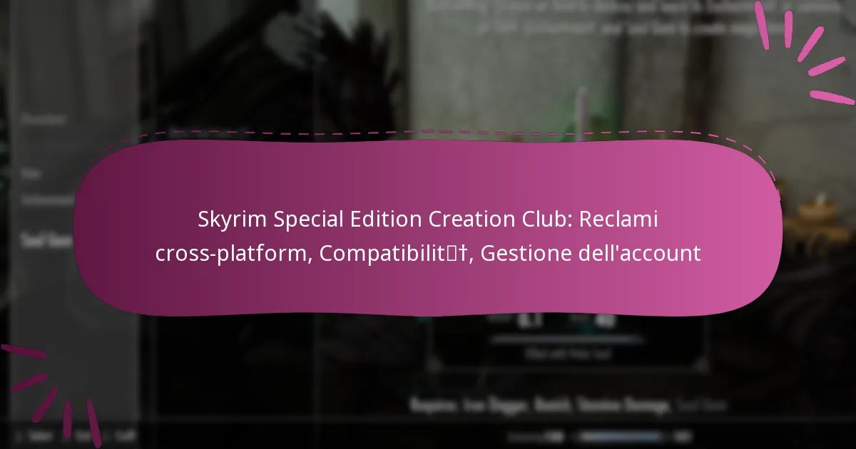 Skyrim Special Edition Creation Club: Reclami cross-platform, Compatibilità, Gestione dell’account