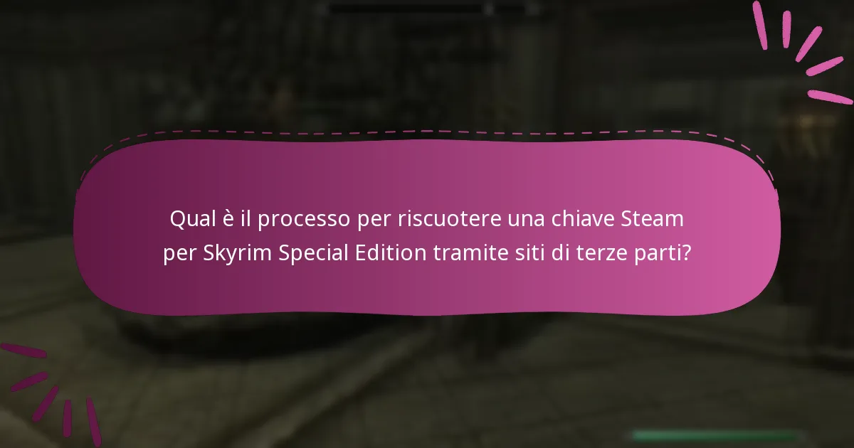 Quali siti di terze parti sono raccomandati per l’acquisto di chiavi Steam per Skyrim Special Edition?