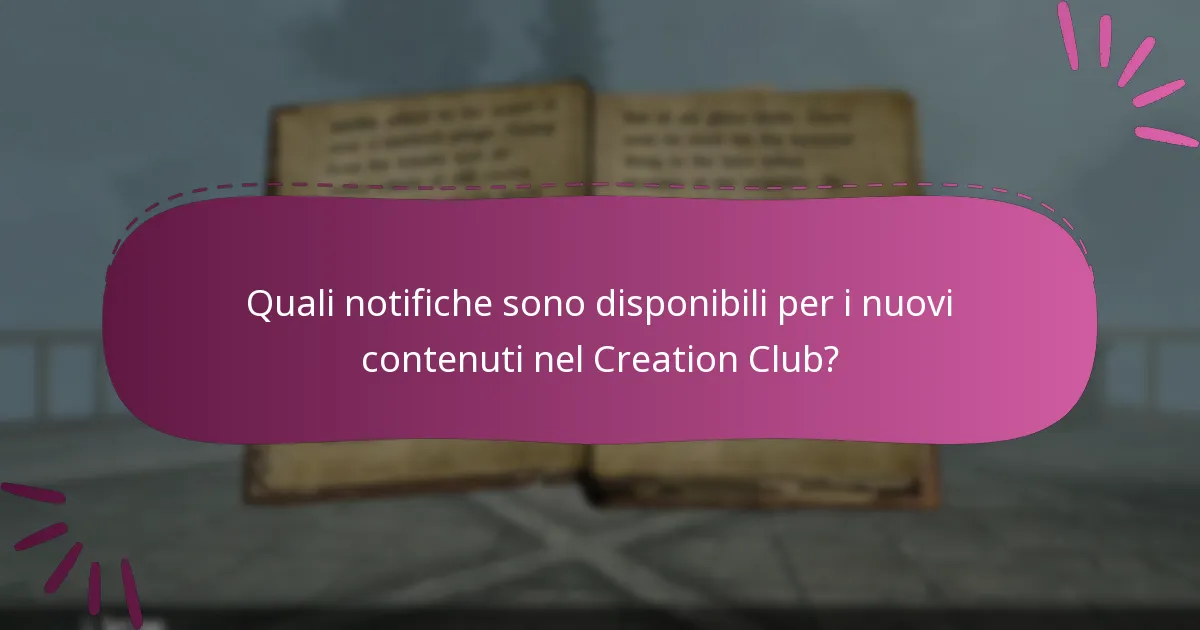 Quali notifiche sono disponibili per i nuovi contenuti nel Creation Club?
