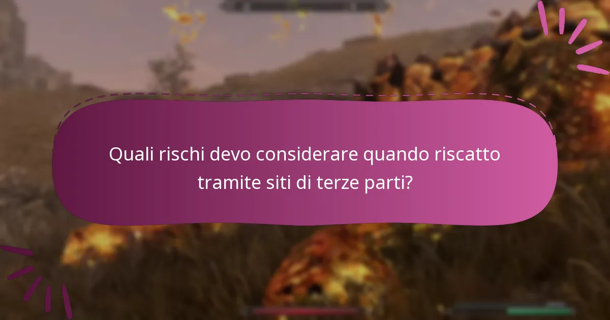Quali rischi devo considerare quando riscatto tramite siti di terze parti?