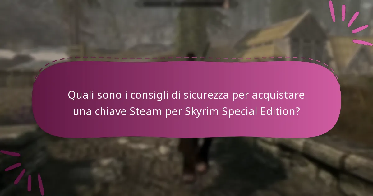 Quali passi dovrei seguire dopo aver acquistato una chiave Steam per Skyrim Special Edition?