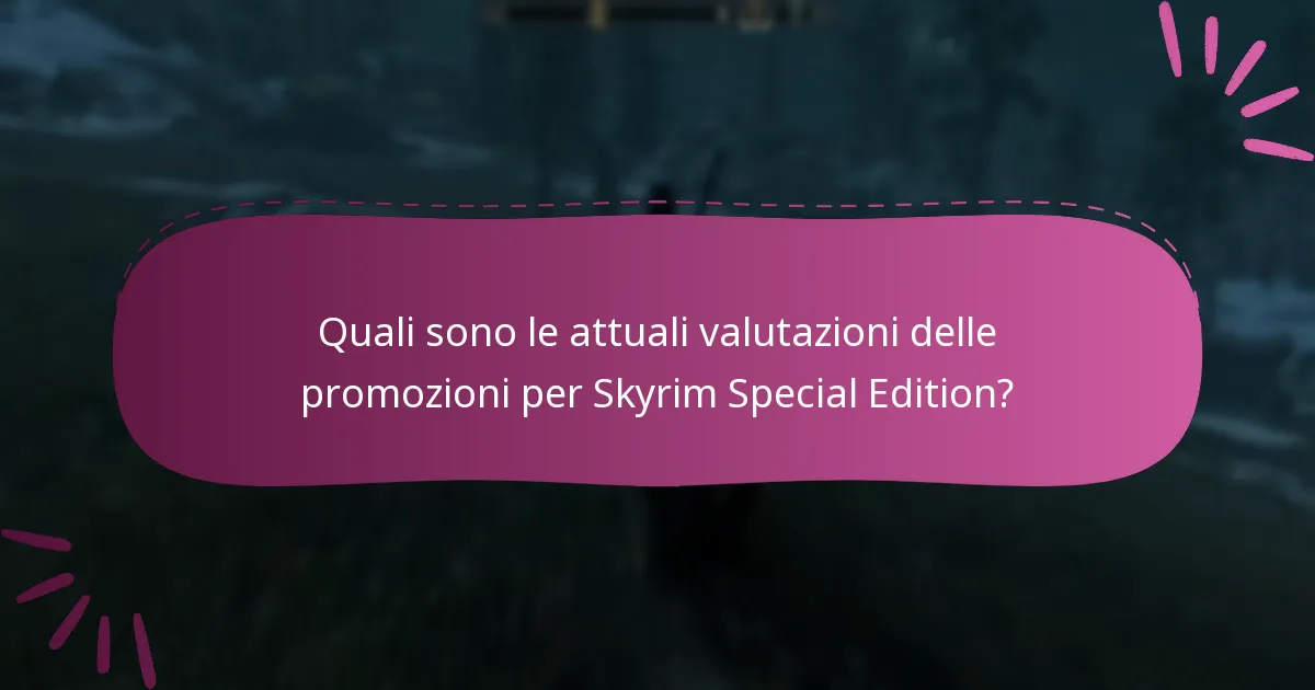 Quali promozioni sono considerate le migliori per Skyrim Special Edition?